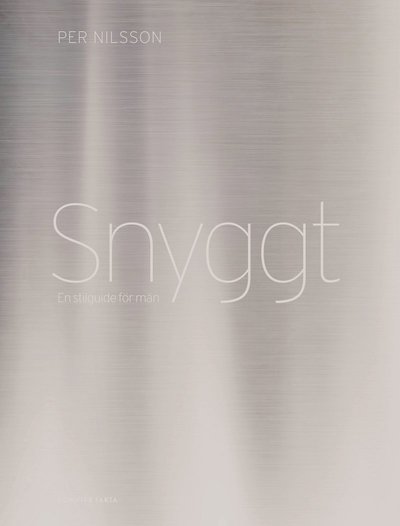 Cover for Per Nilsson · Snyggt : en stilguide för män (Book) (2014)