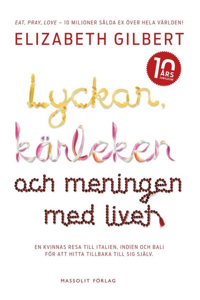 Cover for Elizabeth Gilbert · Lyckan, kärleken och meningen med livet (Book) (2016)