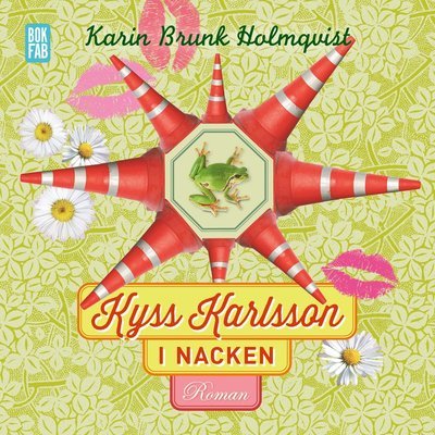 Cover for Karin Brunk Holmqvist · Kyss Karlsson i nacken (Lydbok (CD)) (2021)