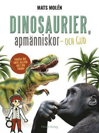 Cover for Mats Molén · Dinosaurier, apmänniskor och Gud (Bound Book) (2018)