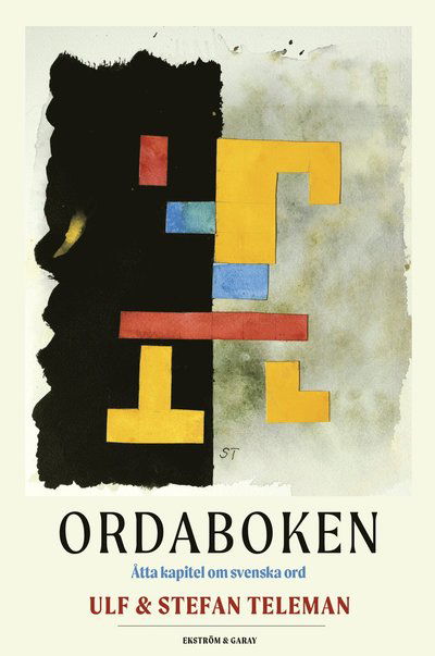 Cover for Ulf Teleman · Ordaboken : Åtta kapitel om svenska ord (Bok) (2023)