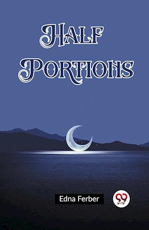 Cover for Edna Ferber · Half Portions (Edition2023) (Paperback Book) (2024)