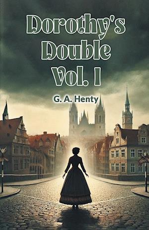 Cover for G a Henty · Dorothy's Double VOL. I (Edition2024) (Paperback Book) (2024)