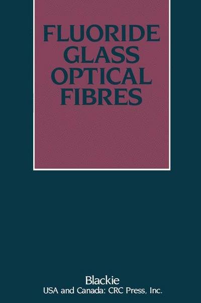 Cover for P W France · Fluoride Glass Optical Fibres (Paperback Book) [Softcover reprint of the original 1st ed. 1990 edition] (2012)