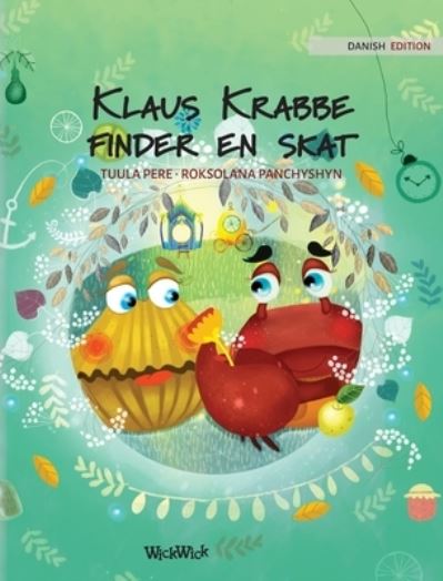 Klaus Krabbe finder en skat - Tuula Pere - Kirjat - WICKWICK LTD - 9789523251670 - sunnuntai 4. huhtikuuta 2021