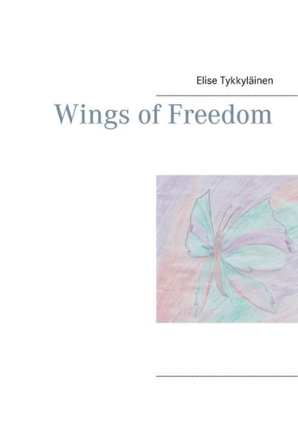 Cover for Tykkyläinen · Wings of Freedom (Bok) (2016)
