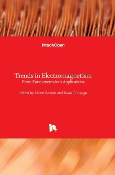 Trends in Electromagnetism: From Fundamentals to Applications - Victor Barsan - Books - In Tech - 9789535102670 - March 23, 2012