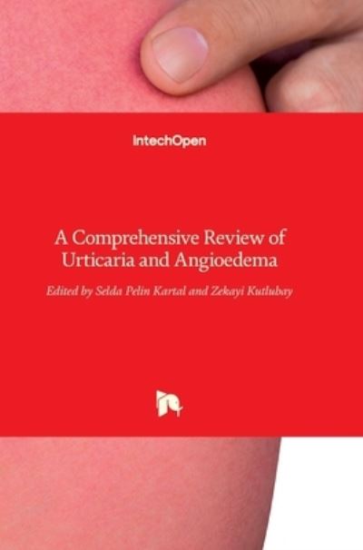 Cover for Selda Pelin Kartal · Urticaria and Angioedema: A Comprehensive Review of (Hardcover Book) (2017)