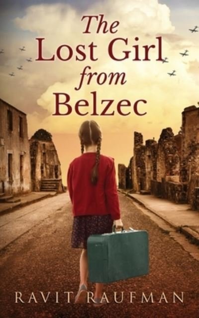 The Lost Girl from Belzec - Ravit Raufman - Books - ValCal Software Ltd - 9789655752670 - October 17, 2021