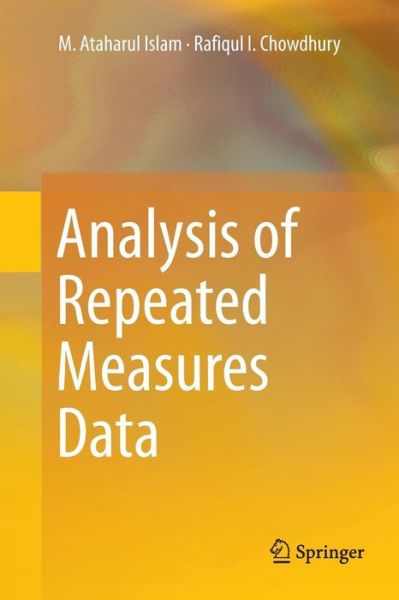 Analysis of Repeated Measures Data - M. Ataharul Islam - Books - Springer Verlag, Singapore - 9789811099670 - May 12, 2018
