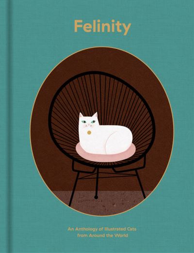 Cover for Felinity: An Anthology of Illustrated Cats from Around the  World (Hardcover Book) (2023)