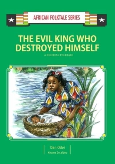 Cover for Kwame Insaidoo · The Evil King Who Destroyed Himself (Taschenbuch) (2017)