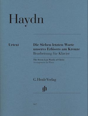 Haydn, Joseph - Die Sieben letzten Worte unseres Erlösers am Kreuze, Bearbeitung für Klavier - Joseph Haydn - Kirjat - Henle, G. Verlag - 9790201809670 - maanantai 23. elokuuta 2010