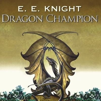 Cover for E E Knight · Dragon Champion (CD) (2009)