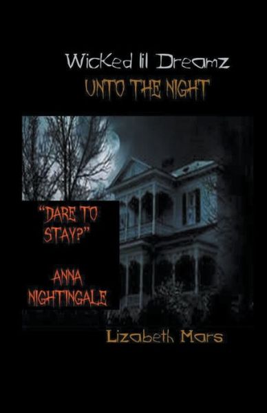 Wicked LIl Dreamz Volume 6 & 7 Unto the night - Wicked Lil Dreamz - Lizabeth Mars - Books - Lizabeth Mars - 9798201223670 - June 19, 2022