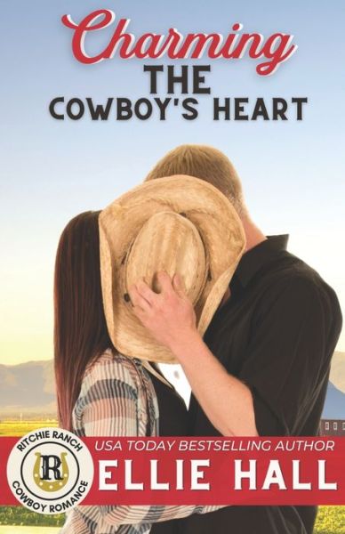 Cover for Ellie Hall · Charming the Cowboy's Heart - Ritchie Ranch Clean Cowboy Romance (Paperback Book) (2022)