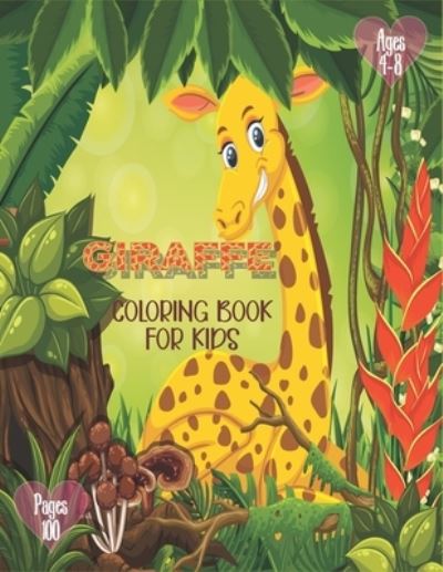 Cover for Pawlina Giraffe Publishing · Giraffe Coloring Book for Kids ages 4-8: 50 Fun Coloring and Activity Pages with Cute Giraffes, Baby Giraffes, Giraffe Friends and More! for Kids, Toddlers and Preschoolers (Paperback Book) (2022)