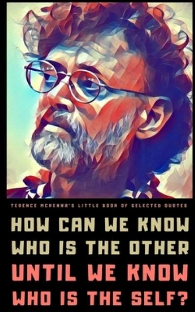 Cover for Lumiere Publishing · Terence McKenna's Little Book of Selected Quotes: on Mind, Culture, and Consciousness (Paperback Book) (2021)