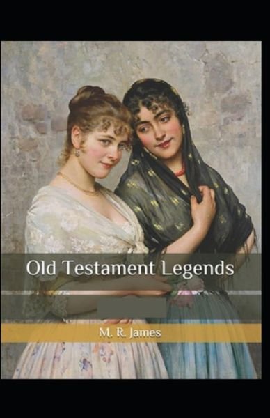 Cover for Montague Rhodes James · Old Testament Legends (Paperback Book) (2021)