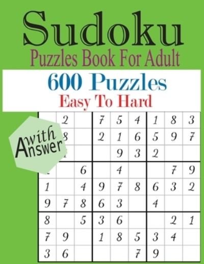 Cover for Nr Grate Press · Sudoku Puzzles Book For Adult: Easy To Hard 600+ Sudoku / Easy To Hard Sudoku Book / Sudoku Puzzles Games To Challenge Your Brain / Sudoku Puzzles For Dad / Mom / Brother / sister / Father's Day Gift / Mother's Day gift/ Halloween / Christmas / New Year (Paperback Bog) (2021)