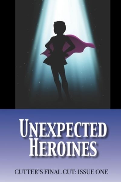 Cover for Dayle A Dermatis · Unexpected Heroines (Taschenbuch) (2020)