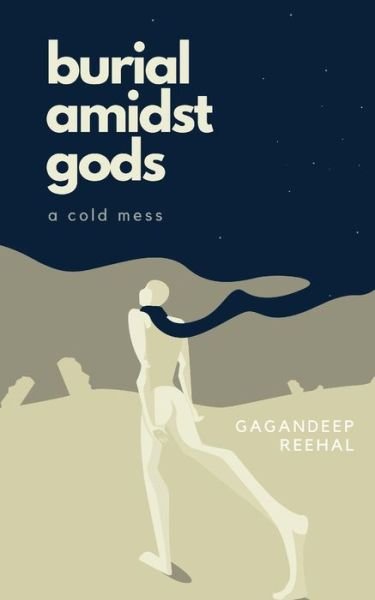 Cover for Gagandeep Reehal · Burial amidst Gods (Paperback Book) (2021)