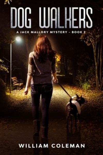 Cover for William Coleman · Dog Walkers: Jack Mallory Mysteries - Book 2 - Jack Mallory Mysteries (Paperback Bog) (2021)