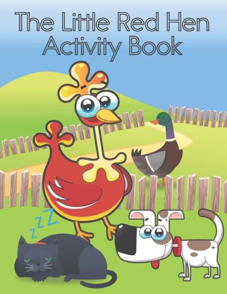 The Little Red Hen Activity Book - Elizabeth Williams - Books - Independently Published - 9798596989670 - March 1, 2021