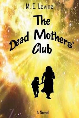 Cover for M E Levine · The Dead Mothers' Club (Paperback Book) (2020)