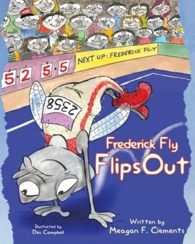 Cover for Meagan F Clements · Frederick Fly Flips Out - The Fly Family (Paperback Book) (2020)