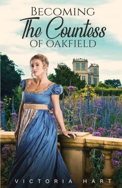 Cover for Victoria Hart · Becoming the Countess of Oakfield: A Clean Regency Romance Story (Pocketbok) (2020)