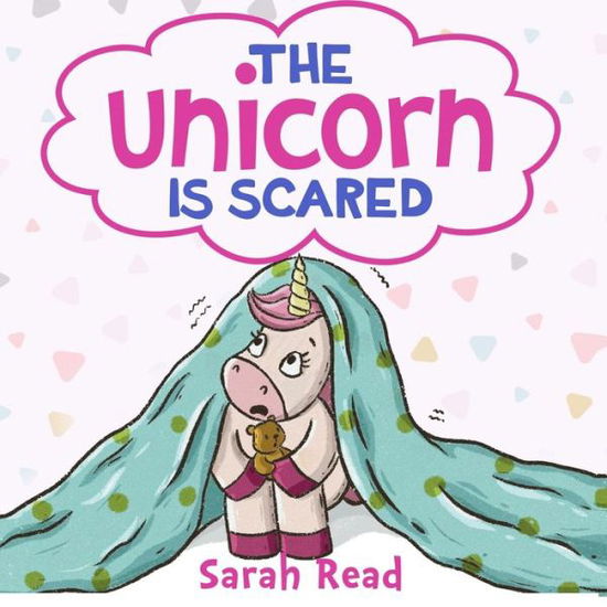 Cover for Sarah Read · The Unicorn Is Scared (Paperback Book) (2020)