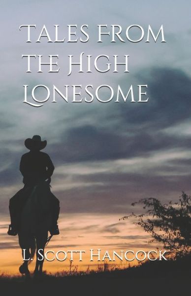 Cover for L Scott Hancock · Tales From the High Lonesome (Paperback Book) (2020)