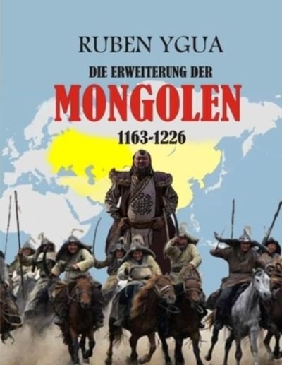 Cover for Ruben Ygua · Die Erweiterung Der Mongolen (Paperback Bog) (2021)