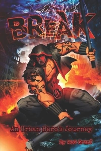 Cover for Wes Grant · Break: An Urban Hero's Journey (Paperback Book) (2021)
