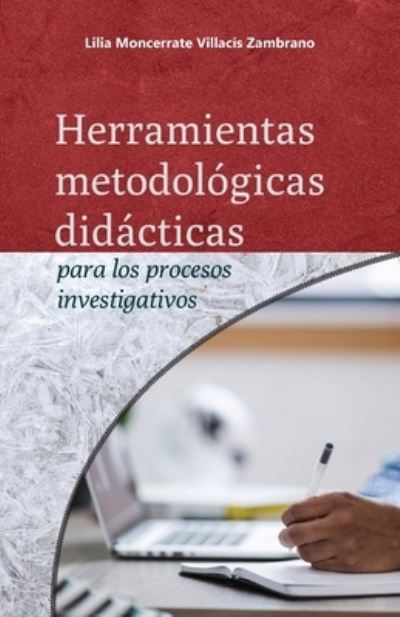 Cover for Lilia Moncerrate Villacis Zambrano · Herramientas metodologicas didacticas para los procesos investigativos (Paperback Book) (2022)