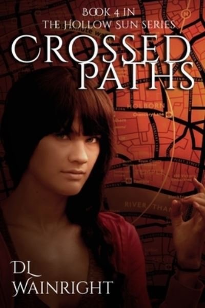 Crossed Paths: Book 4 of The Hollow Sun Series - DL Wainright - Bøker - Independently Published - 9798845964670 - 10. august 2022