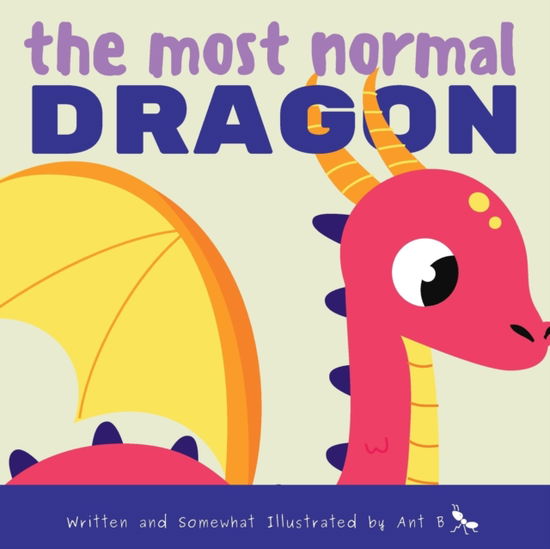 Cover for Ant B · The Most Normal Dragon (Paperback Book) (2022)