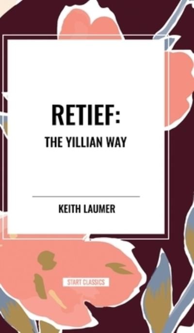 Cover for Keith Laumer · Retief: The Yillian Way (Gebundenes Buch) (2024)