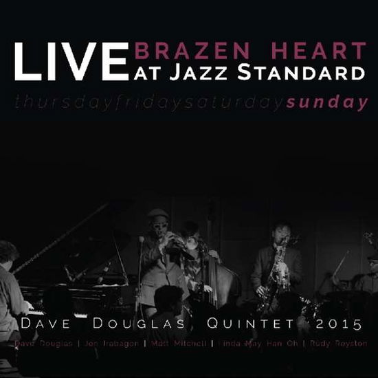 Brazen Heart Live At Jazz Standard - Sunday - Dave -Quintet- Douglas - Muzyka - GREENLEAF MUSIC - 0186980000671 - 10 stycznia 2019