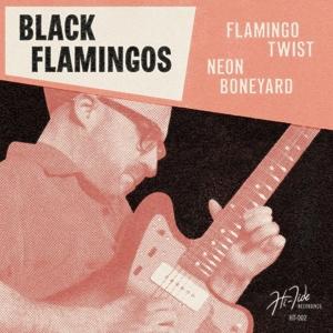 Flamingo Twist / Neon Boneyard - Black Flamingos - Music - HI-TIDE RECORDINGS - 0709388074671 - December 9, 2016