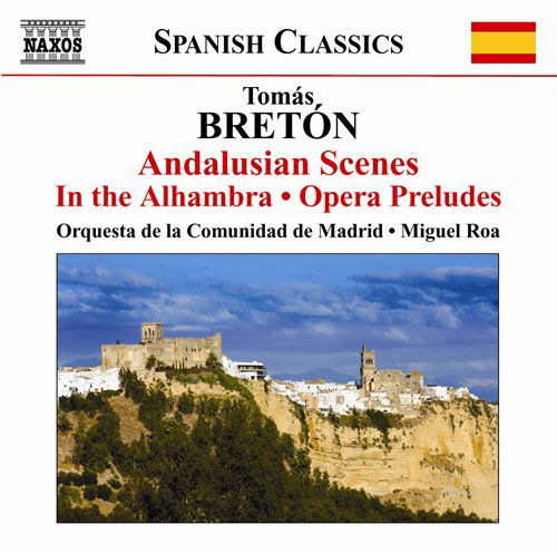 Cover for Breton / Orquesta De La Comunidad De Madrid / Roa · Andalusian Scenes / in Alhambra / Opera Preludes (CD) (2008)