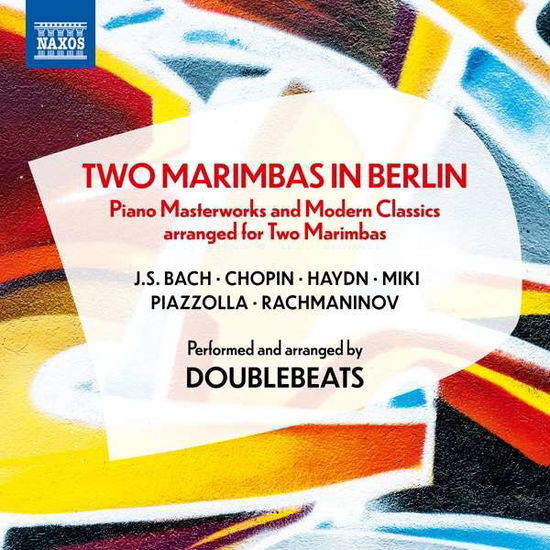 Cover for Doublebeats · J.S. Bach. Chopin. Haydn. Miki. Piazzolla. Rachmaninov: Two Marimbas In Berlin (CD) (2022)