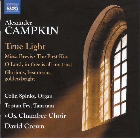 Cover for Vox Chamber Choir / Crown · Alexander Campkin: True Light / Missa Brevis / The First Kiss / O Lord. In Thee Is All My Trust / Glorious. Beauteous. Golden-Bright (CD) (2021)