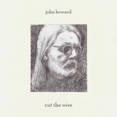 Cover for John Howard · Cut The Wire (LP) (2023)