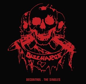 Cover for Discharge · Decontrol: the Singles (CD) (2016)
