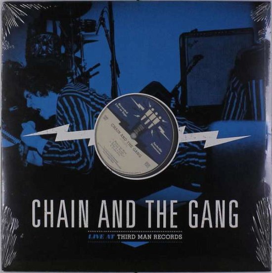 Cover for Chain and the Gang · Live at Third Man 7-3-16 (LP) (2017)