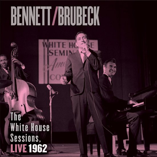 Cover for Bennett, Tony &amp; Dave Brubeck · White House Sessions Live 1962 (LP) (2023)