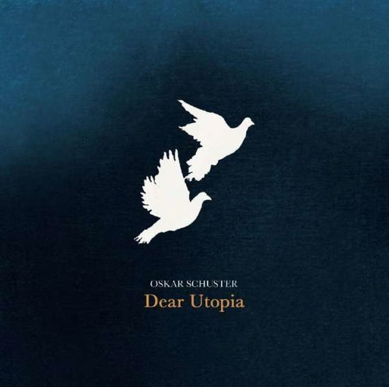 Cover for Oskar Schuster · Dear Utopia (CD) (2015)