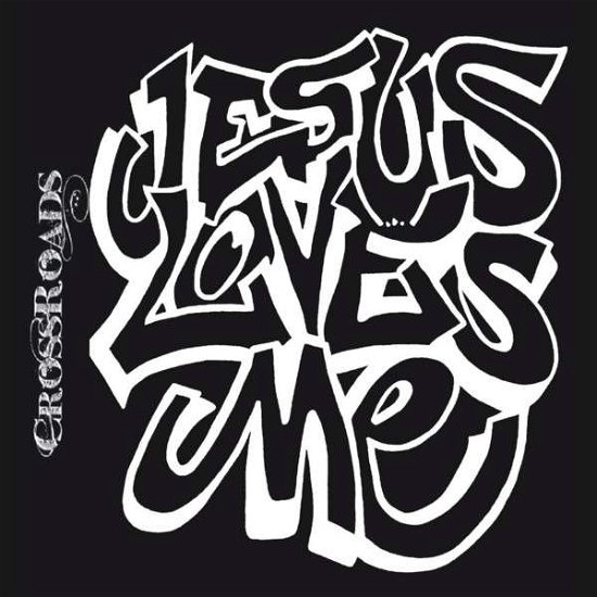 Cover for Crossroads · Jesus Loves Me (CD) (2013)